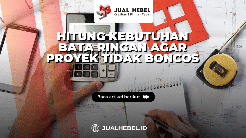 Cara menghitung kebutuhan bata ringan agar proyek tidak boncos