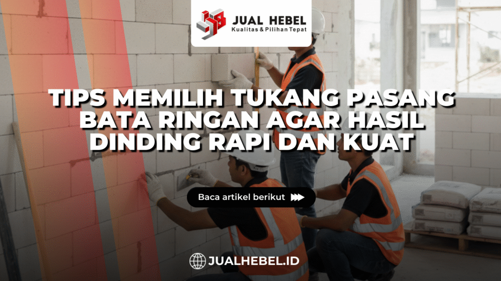 tips memilih tukang pasang bata ringan profesional agar dinding rapi dan kuat