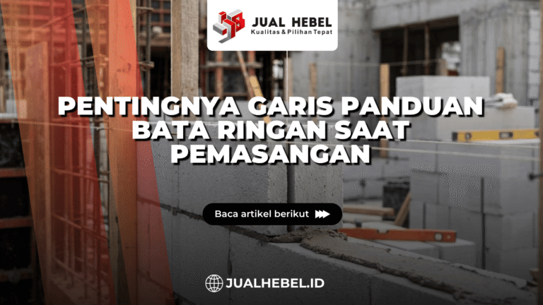Pentingnya Garis Panduan Bata Ringan Saat Pemasangan