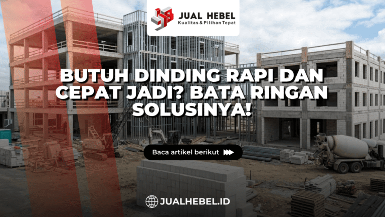 Butuh Dinding Rapi dan Cepat Jadi? Bata Ringan Solusinya!