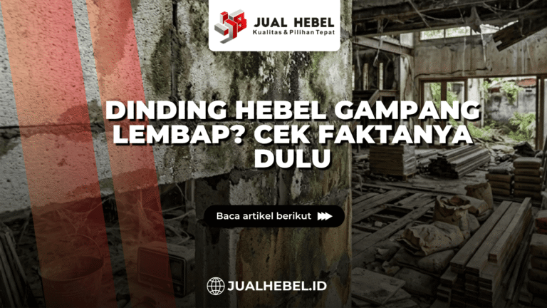 Dinding Hebel Gampang Lembap? Cek Faktanya Dulu