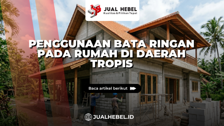 Penggunaan Bata Ringan pada Rumah di Daerah Tropis