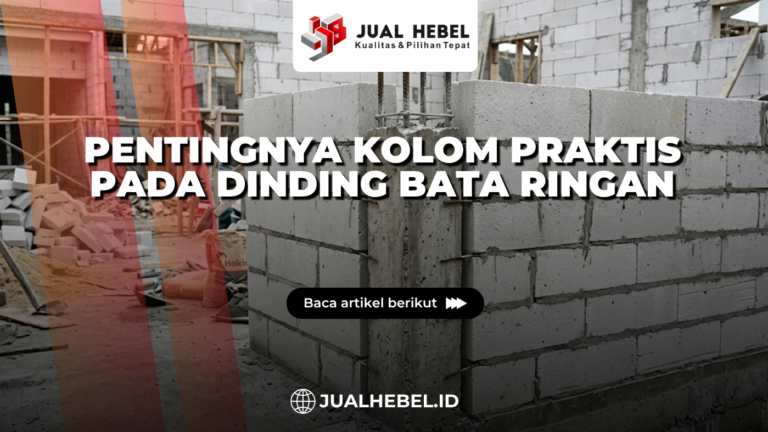 Pentingnya Kolom Praktis pada Dinding Bata Ringan