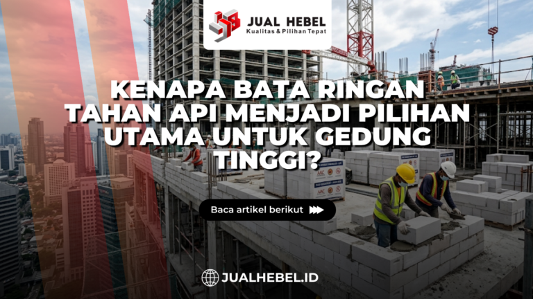 Kenapa Bata Ringan Tahan Api Menjadi Pilihan Utama untuk Gedung Tinggi?