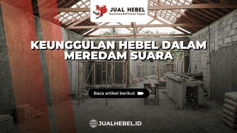 Keunggulan Hebel dalam Meredam Suara