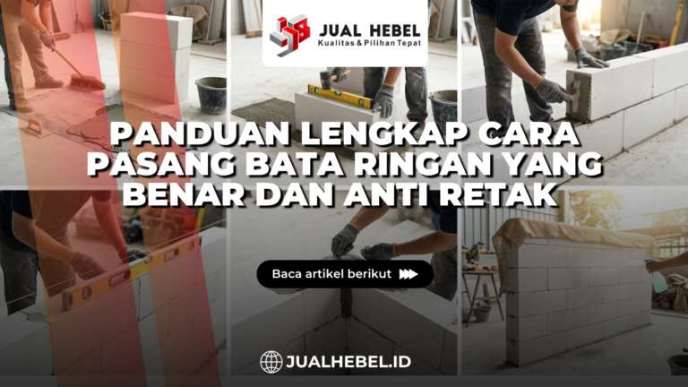 Panduan Lengkap Cara Pasang Bata Ringan yang Benar dan Anti Retak