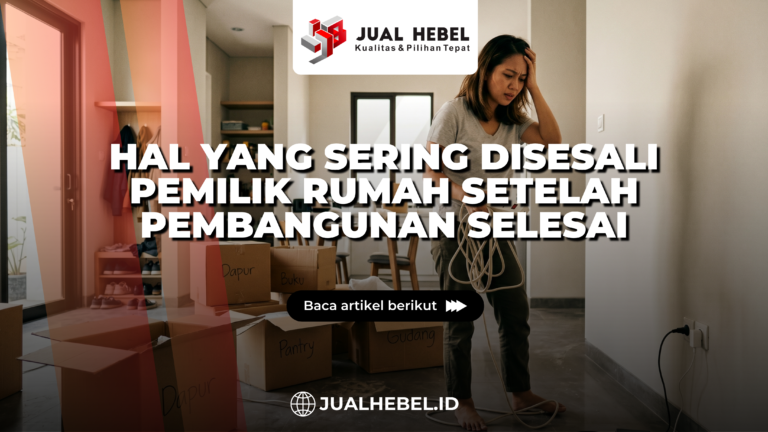 Penyesalan pemilik rumah akibat memilih material bangunan yang kurang berkualitas