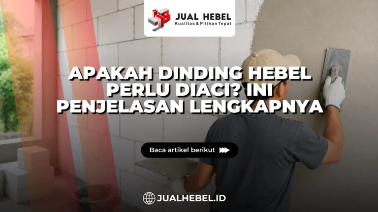 Dinding hebel perlu diaci