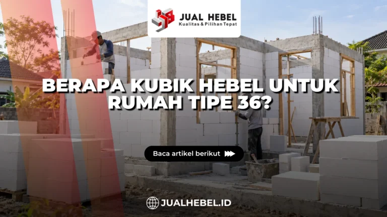 Kebutuhan hebel untuk rumah tipe 36
