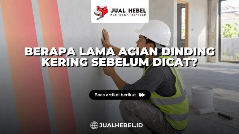 Berapa Lama Acian Dinding Kering Sebelum Dicat
