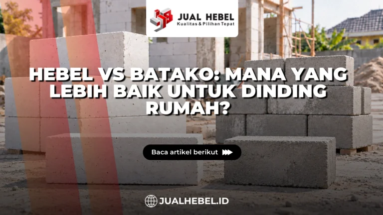 Perbandingan hebel dan batako untuk dinding rumah
